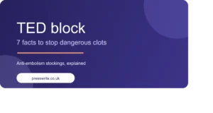 TED Block Stockings: 7 Facts to Stop Dangerous Clots